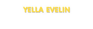 Der Vorname Yella Evelin